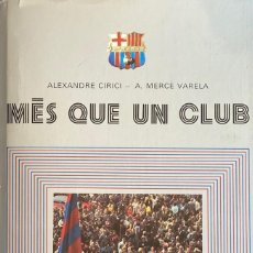 Coleccionismo deportivo: LIBRO FC BARCELONA MES QUE UN CLUB ALEXANDRE CIRICI AQUITIENESLOQUEBUSCA ALMERIA. Lote 253998965