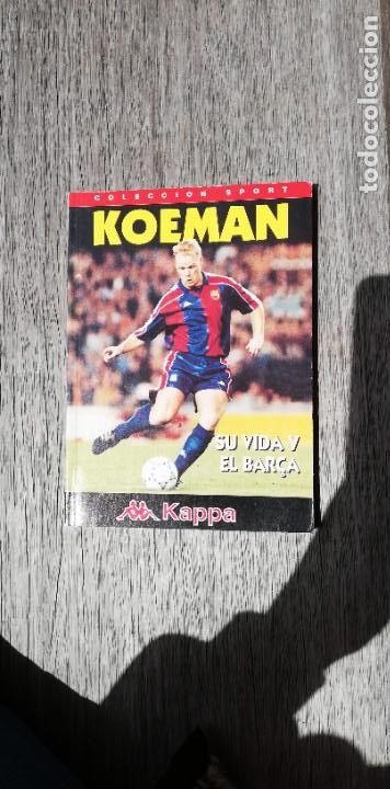 Coleccionismo deportivo: KOEMAN, SU VIDA Y EL BAR&Ccedil;A - COLECCION SPORT 1995 - Foto 1