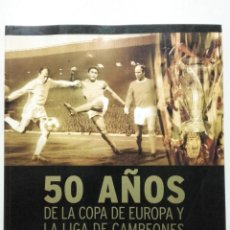 Coleccionismo deportivo: 50 AÑOS DE LA COPA DE EUROPA Y LA LIGA DE CAMPEONES - KEIR RADNEDGE - 2006 - FUTBOL. Lote 267333704