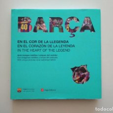 Coleccionismo deportivo: BARÇA EN EL COR DE LA LLEGENDA - EN EL CORAZON DE LA LEYENDA - IN THE HEART OF THE LEGEND