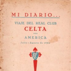 Coleccionismo deportivo: MI DIARIO. VIAJE DEL REAL CLUB CELTA POR AMÉRICA. JULIO Y AGOSTO DE 1952. Lote 272183618