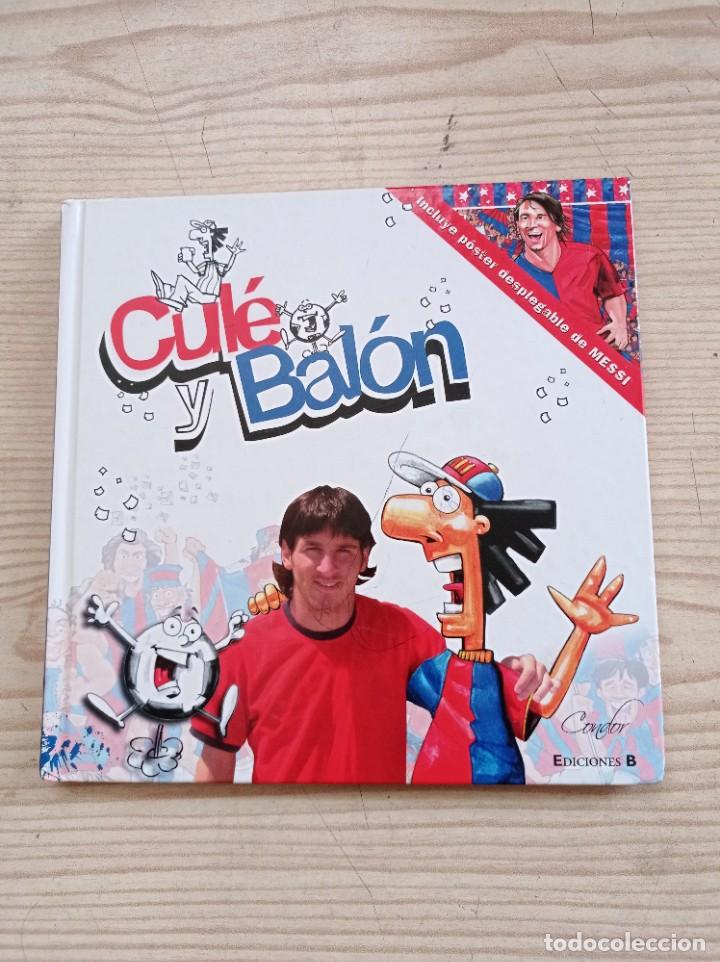 Coleccionismo deportivo: Cule Y Balon - Primera Edicion 2009 - Ediciones B - Foto 1
