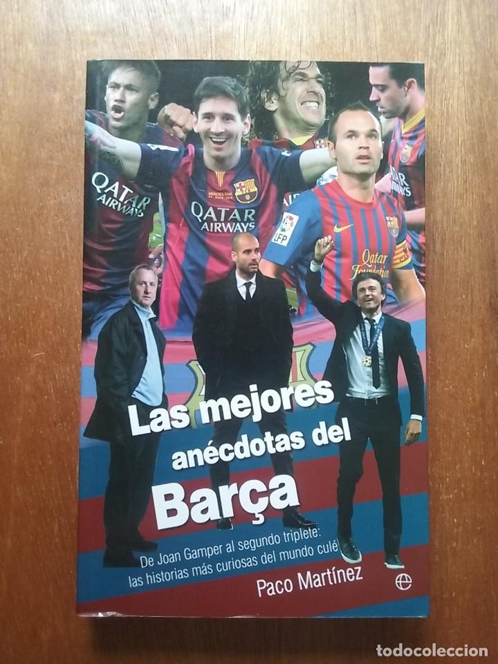 Collezionismo sportivo: LAS MEJORES ANECDOTAS DEL BARCA, PACO MARTINEZ, LA ESFERA DE LOS LIBROS, 2015 BARCELONA FUTBOL