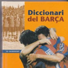 Coleccionismo deportivo: DICCIONARI DEL BARÇA – ANTONI CLOSA, JORDI BLANCO – 1999. Lote 286166468