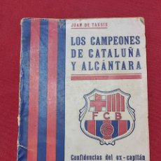 Coleccionismo deportivo: LOS CAMPEONES DE CATALUÑA Y ALCÁNTARA. JUAN DE TASSIS.. Lote 297744948