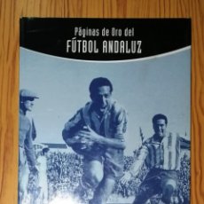 Coleccionismo deportivo: PÁGINAS DE ORO DEL FÚTBOL ANDALUZ / MIGUEL ÁNGEL CORTÉS, ÁNGEL ACIÉN. - CAJA SAN FERNANDO