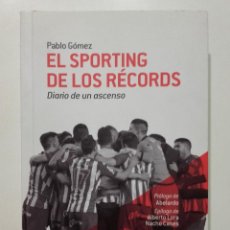 Coleccionismo deportivo: EL SPORTING DE LOS RECORDS. DIARIO DE UN ASCENSO - PABLO GOMEZ - FAU EDICIONES. 2015 - GIJON, FUTBOL. Lote 301277268