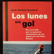 Coleccionismo deportivo: LOS LUNES SIN GOL. MEMORIA FUTBOLÍSTICA JUGADORES DEL REAL BURGOS. NUEVO. REAL BURGOS C.F.
