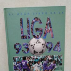 Coleccionismo deportivo: EL GRAN LIBRO DE LA LIGA 93-94 ( DIARIO 16 ). Lote 304050033