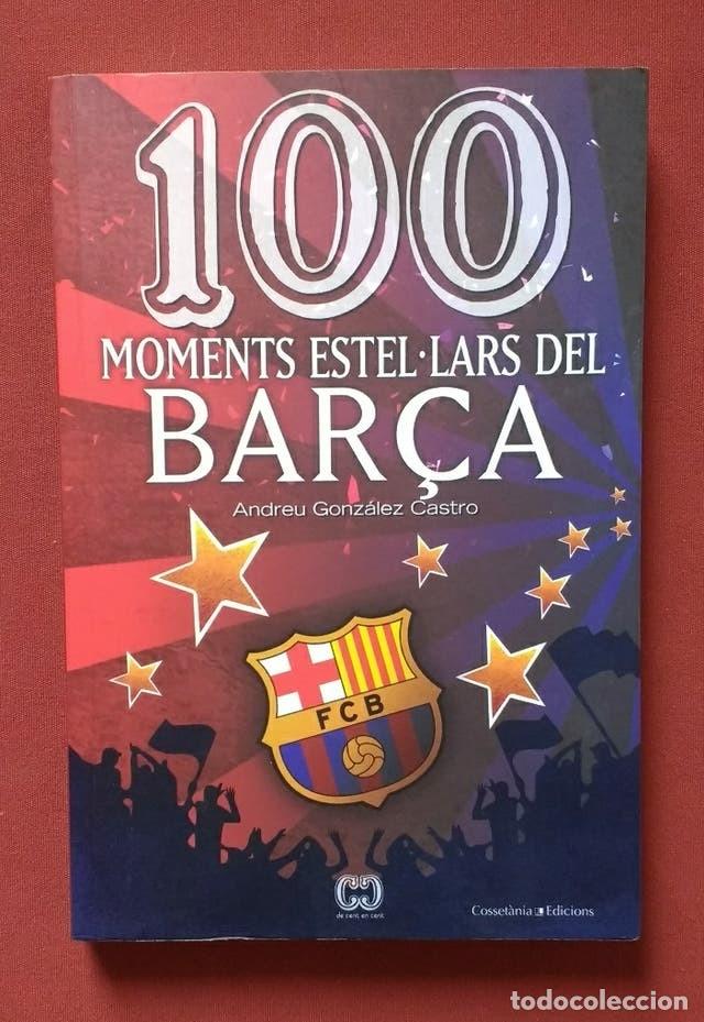 Coleccionismo deportivo: 100 MOMENTS ESTEL.LARS DEL BAR&Ccedil;A - Foto 1