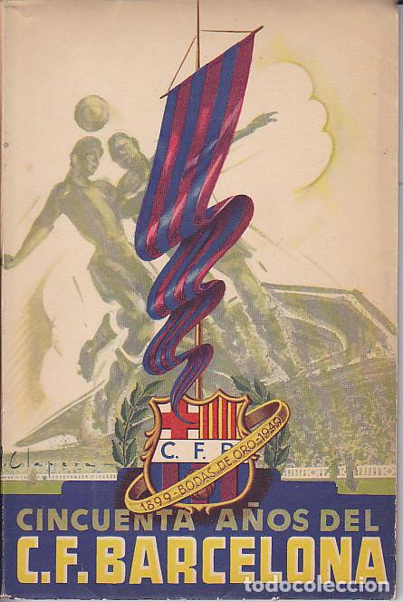 Collectionnisme sportif: LIBRI CINCUENTA AÑOS DEL C.F. BARCELONA 126 PAGINAS MUCHAS FOTOS