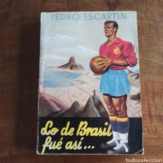 Collectionnisme sportif: LO DE BRASIL FUÉ ASÍ PEDRO ESCARTIN * 1950 *. Lote 309717808