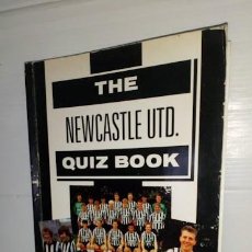 Coleccionismo deportivo: THE NEWCASTLE UTD QUIZ BOOK -COMPILED BY PAUL JOANNOU, FOREWORD BY WILLIE MCFAUL-CURIOSA DEDICATORIA. Lote 310168113