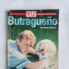 Coleccionismo deportivo: BUTRAGUEÑO LA FANTASÍA HECHA FÚTBOL. Lote 316862013