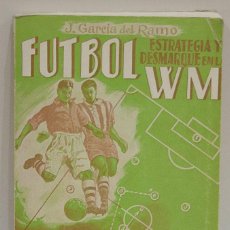 Coleccionismo deportivo: FUTBOL. ESTRATEGIA Y DESMARQUE EN LA WM. J. GARCIA DEL RAMO. EDITORIAL SINTES. 1965.. Lote 320444138
