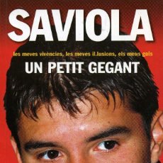Coleccionismo deportivo: SAVIOLA - UN PETIT GEGANT