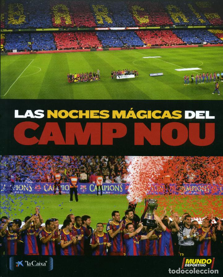 Coleccionismo deportivo: FC BARCELONA - LAS NOCHES M&Aacute;GICAS DEL CAMP NOU - Foto 1