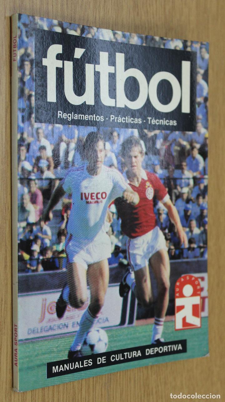 Coleccionismo deportivo: F&uacute;tbol, reglamentos, pr&aacute;cticas, T&eacute;cnicas (1985) - Foto 1