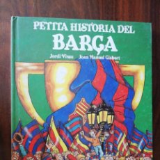 Coleccionismo deportivo: LIBRO F.C. BARCELONA PETITA HISTÒRIA DEL BARÇA (CATALÁN). JORDI VIVES Y JOAN MANUEL GISBERT AÑO 1982. Lote 340943283