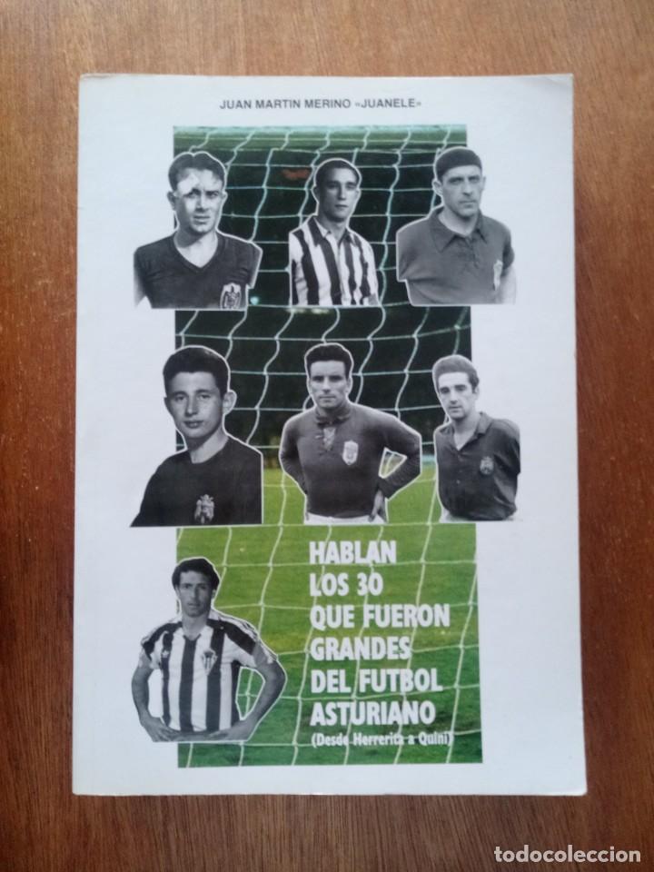 Sammelleidenschaft Sport: HABLAN LOS 30 QUE FUERON GRANDES EN EL FUTBOL ASTURIANO, JUAN MARTIN MERINO JUANELE, ASTURIAS