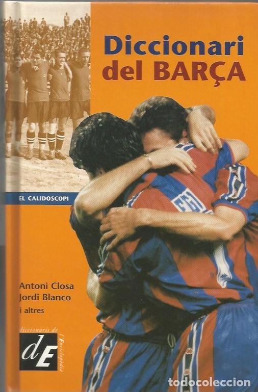 Coleccionismo deportivo: DICCIONARI DEL BAR&Ccedil;A-Antoni Closa - Foto 1