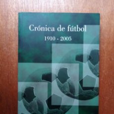 Coleccionismo deportivo: CRONICA DE FUTBOL 1910 2005, ABEL GONZALEZ RODRIGUEZ, LLANERA EDICIONES. Lote 348784360