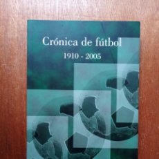Coleccionismo deportivo: CRONICA DE FUTBOL 1910 2005, ABEL GONZALEZ RODRIGUEZ, LLANERA EDICIONES. Lote 348784370