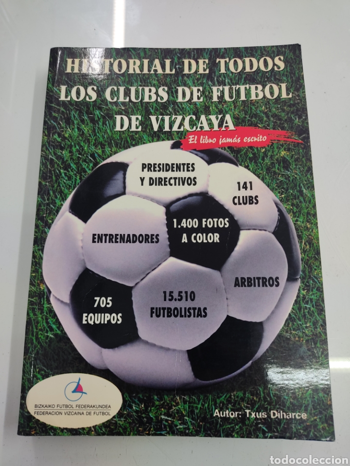 Coleccionismo deportivo: HISTORIAL DE TODOS LOS CLUBS DE FUTBOL DE VIZCAYA TXUS DIHARCE FOTOGRAFIAS PLANTILLAS 1995