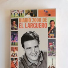 Coleccionismo deportivo: DIARIO 2000 DE EL LARGUERO JOSÉ RAMÓN DE LA MORENA. Lote 349054664