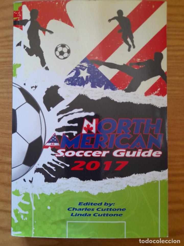 Coleccionismo deportivo: North American Soccer Guide 2017 - Foto 1