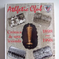 Coleccionismo deportivo: ATHLETIC CLUB. CRÓNICA DE UNA LEYENDA. 1898-1998 ALFONSO CARLOS SAIZ VALDIVIELSO Y OTROS. 1998. Lote 354238093