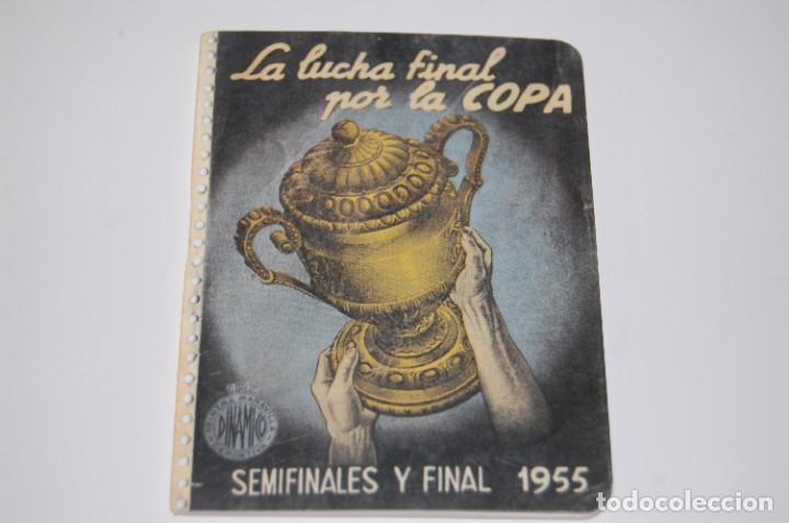 Coleccionismo deportivo: &rdquo; LA LUCHA FINAL POR LA COPA &rdquo;. SEMIFINALES Y FINAL. A&Ntilde;O 1955. - Foto 1