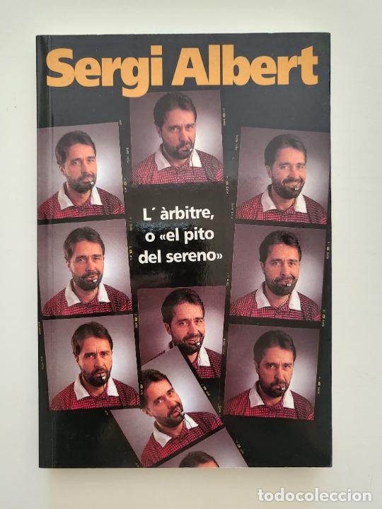 Coleccionismo deportivo: SERGI ALBERT - L&Agrave;RBITRE, O &rdquo;EL PITO DEL SERENO&rdquo; EDICIONES B 1995 CATAL&Agrave; - Foto 1