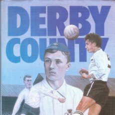 Coleccionismo deportivo: DERBY COUNTY A COMPLETE RECORD 1884-1988. Lote 357231105