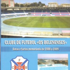 Coleccionismo deportivo: CLUBE DE FUTEBOL OS BELENENSES 2000-2009. Lote 359071960