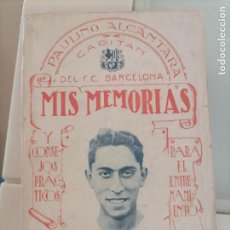 Coleccionismo deportivo: PAULINO ALCÁNTARA , FUTBOL CLUB BARCELONA MIS MEMORIAS 1924 IMP. GARROFÉ BARCELONA. Lote 195012002