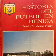 Coleccionismo deportivo: HISTORIA DEL FUTBOL EN BENISA. CARDONA IVARS, JUAN JOSÉ. ALICANTE. DEDICATORIA AUTÓGRAFA DEL AUTOR.. Lote 363542025