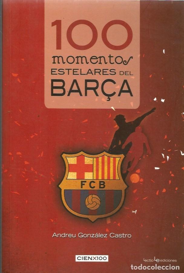 Coleccionismo deportivo: 100 MOMENTOS ESTELARES DEL BAR&Ccedil;A - Foto 1