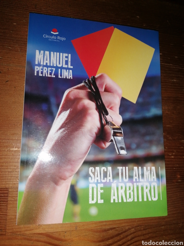 Coleccionismo deportivo: SACA TU ALMA DE &Aacute;RBITRO - Manuel P&eacute;rez Lima - 2017 - Dedicatoria aut&oacute;grafa - Foto 1