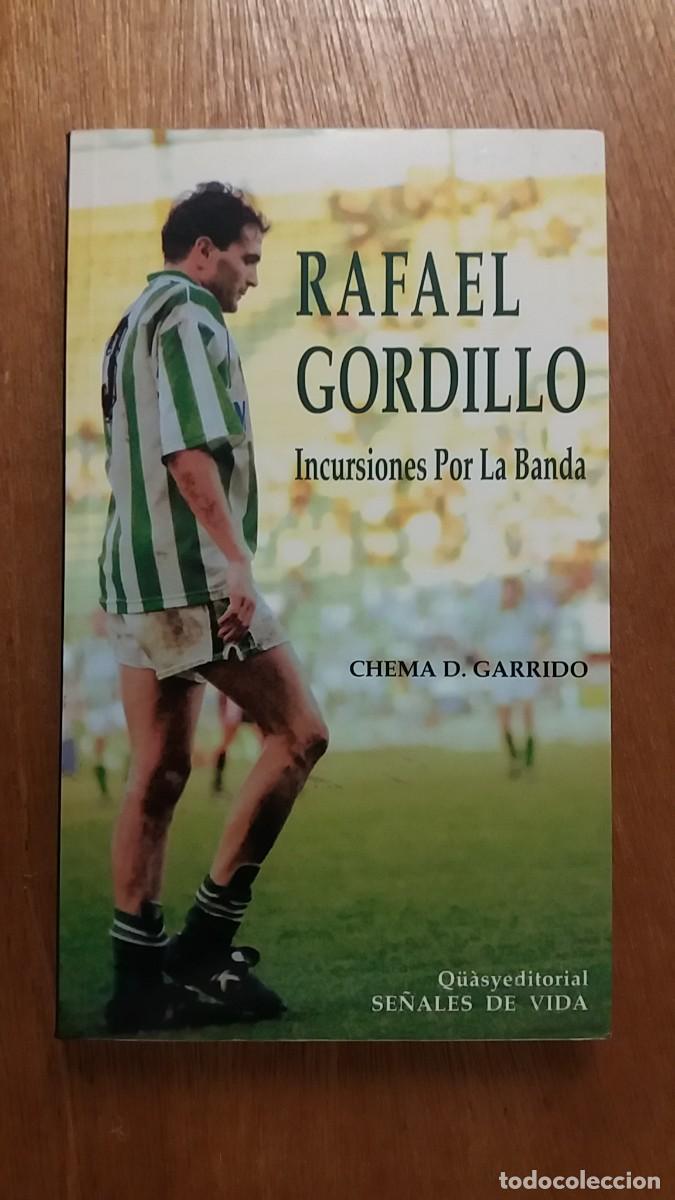 Collezionismo sportivo: RAFAEL GORDILLO, INCURSIONES POR LA BANDA, CHEMA D GARRIDO