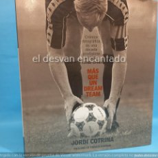 Coleccionismo deportivo: MÁS QUE UN DREAM TEAM. CRÓNICA FOTOGRÁFICA DE UNA DÉCADA PRODIGIOSA DEL BARÇA ( 1988-1998 ). Lote 384426834