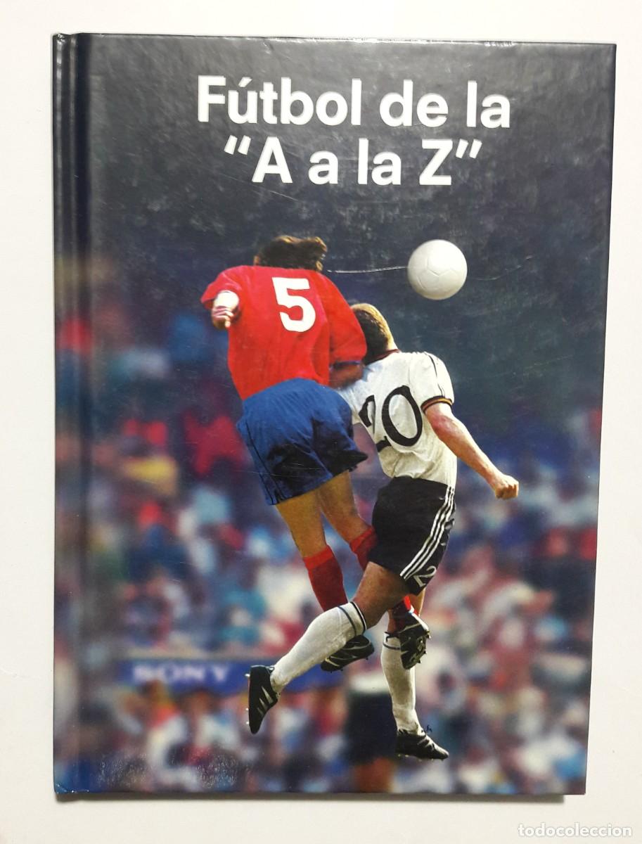 Coleccionismo deportivo: Libro Futbol de la a a la z - Foto 1
