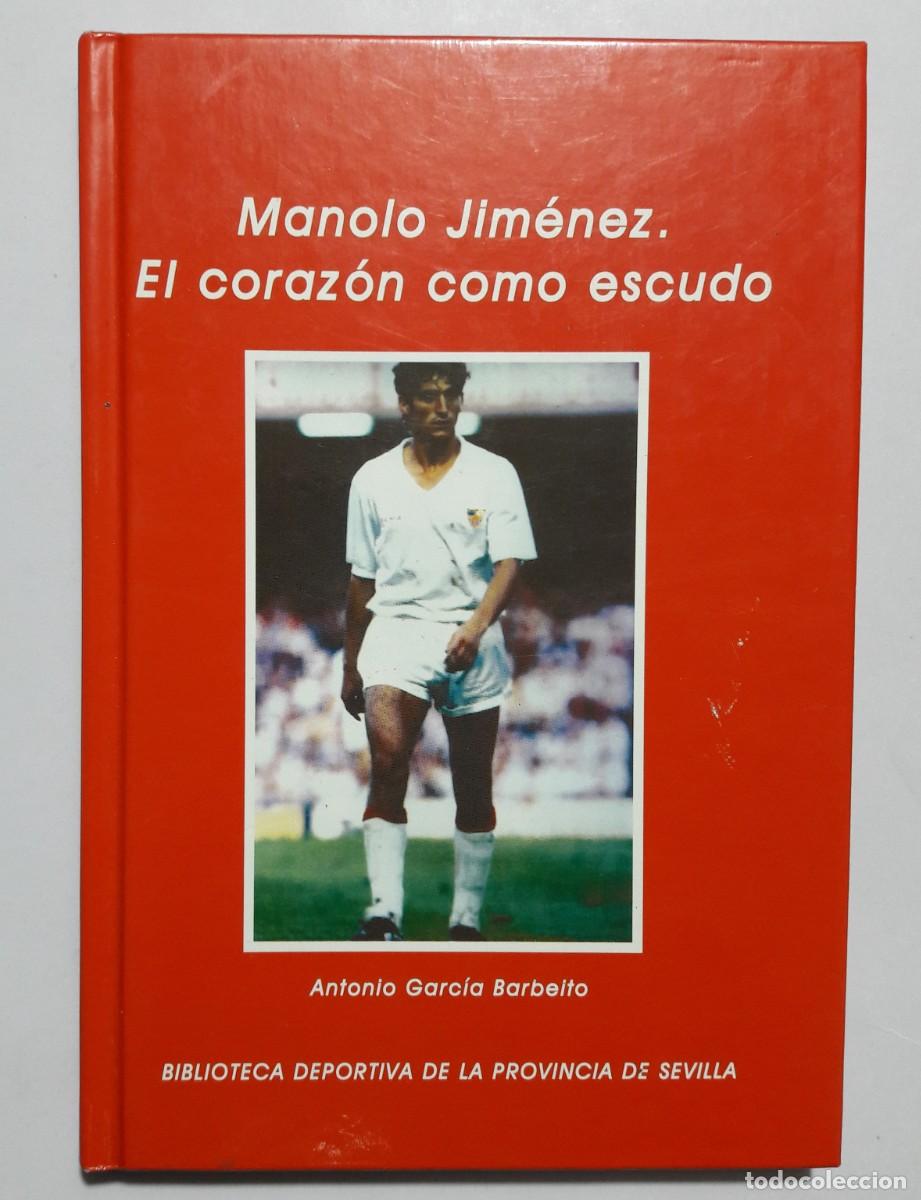 Coleccionismo deportivo: Libro Manolo Jimenez , el corazon com escudo - Foto 1