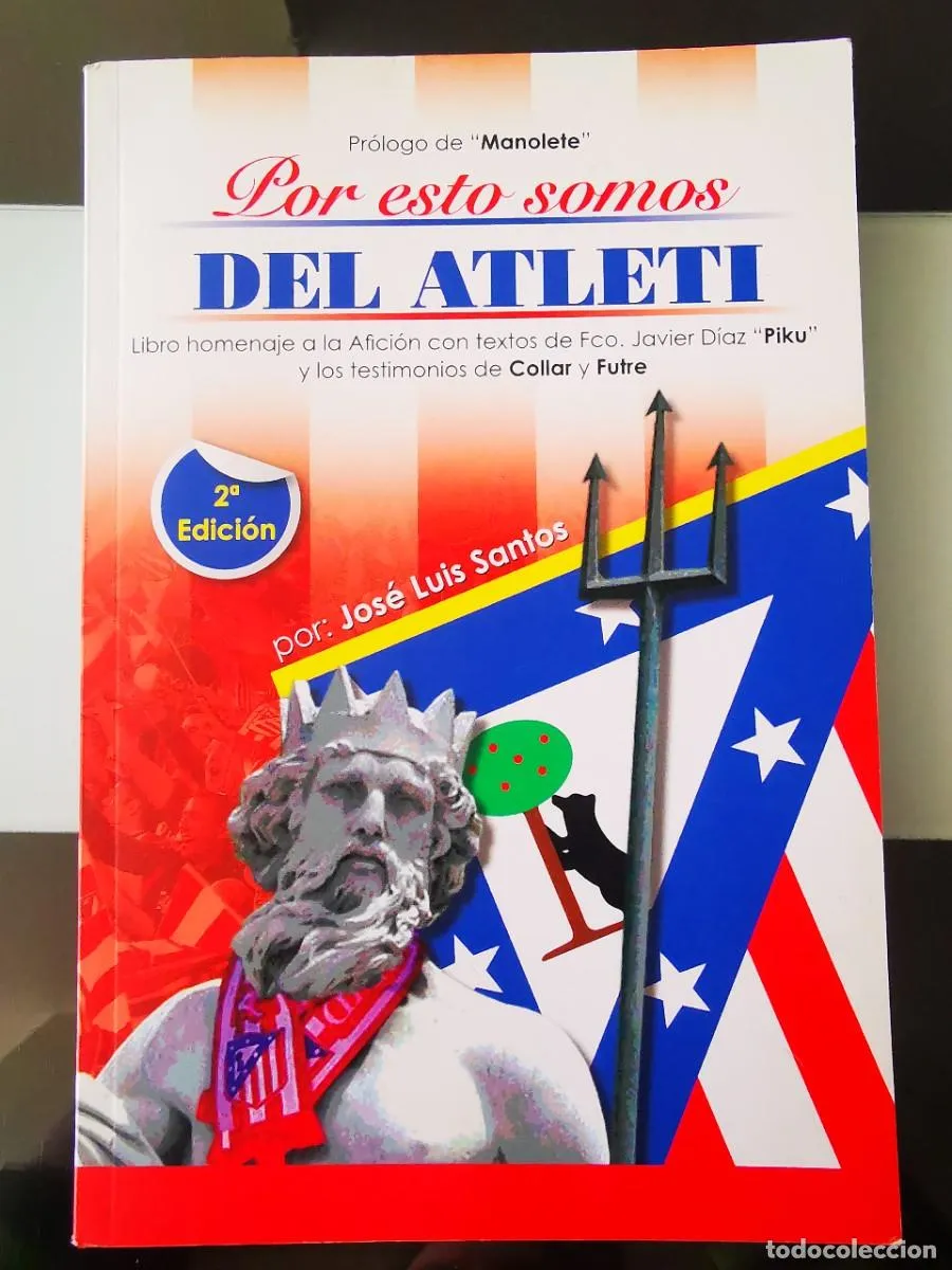 LIBRO FUTBOL JL SANTOS SAGA ED. ATLETICO MADRID POR ESTO SOMOS DEL ATLETI HOMENAJE A LA AFICION