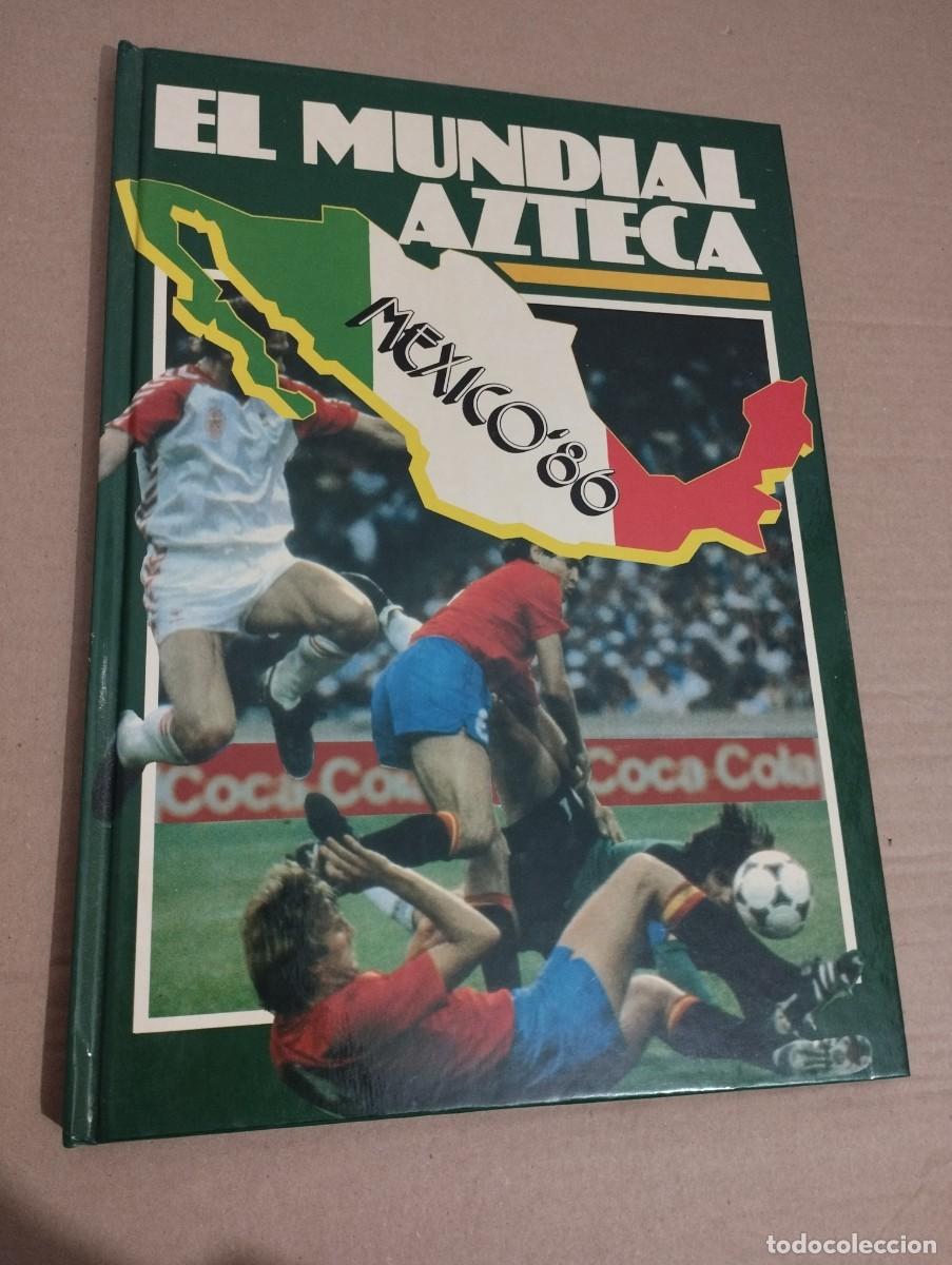 Coleccionismo deportivo: EL MUNDIAL AZTECA. MEXICO 86 - Foto 1