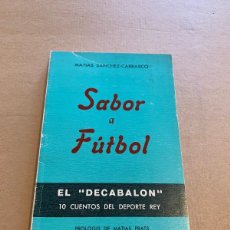 Coleccionismo deportivo: SABOR A FUTBOL (EL DECABALON) MATIAS SANCHEZ CARRASCO. Lote 400252559