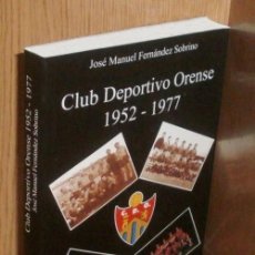 Coleccionismo deportivo: M3472 - CLUB DEPORTIVO ORENSE (1952-1977). JOSE MANUEL FERNANDEZ SOBRINO. FUTBOL. GALICIA.. Lote 401760684