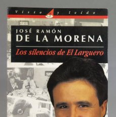 Coleccionismo deportivo: LOS SILENCIOS DE EL LARGUERO. JOSÉ RAMÓN DE LA MORENA. Lote 401960389