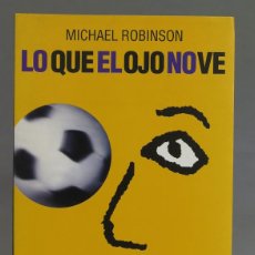 Coleccionismo deportivo: LO QUE EL OJO NO VE. MICHAEL ROBINSON. Lote 402134519