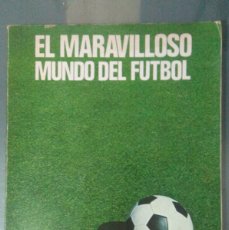 Coleccionismo deportivo: EL MARAVILLOSO MUNDO DEL FUTBOL.. Lote 403038699